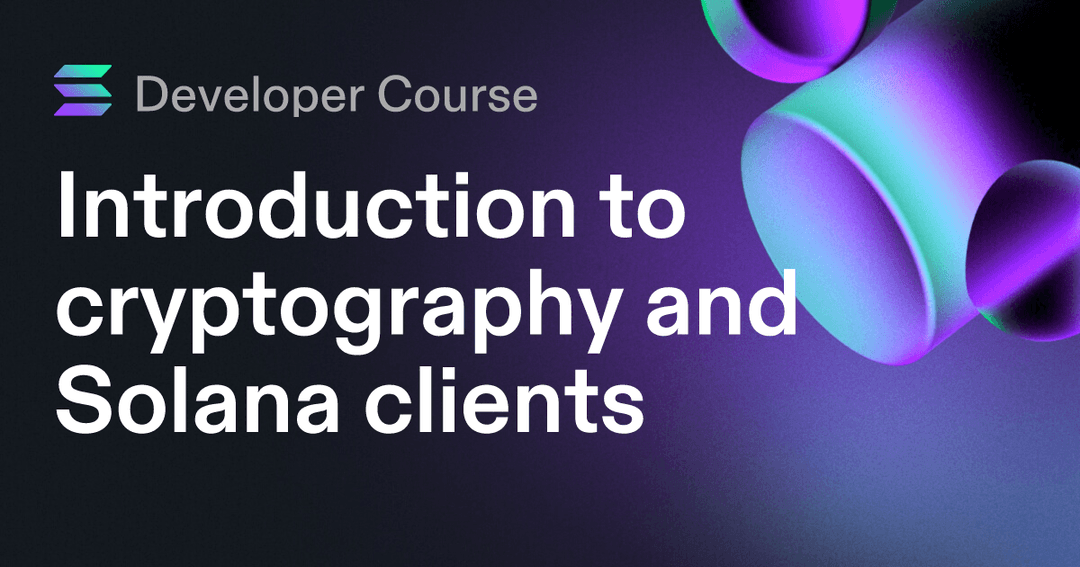 Introduction to cryptography and Solana clients