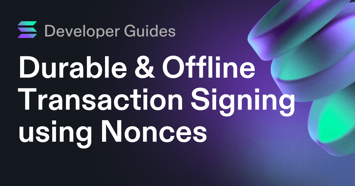 Durable & Offline Transaction Signing using Nonces