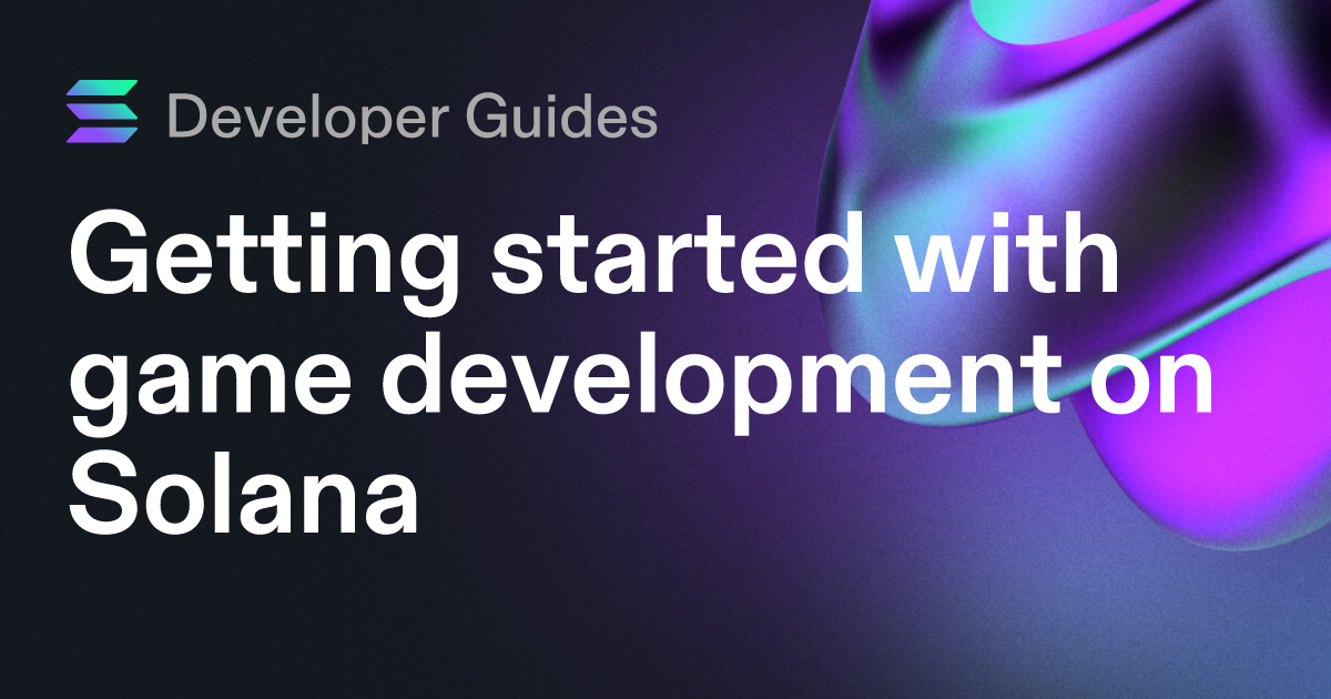 Getting started with game development on Solana